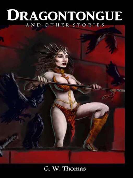 Title details for Dragontongue & Other Stories by G. W. Thomas - Available